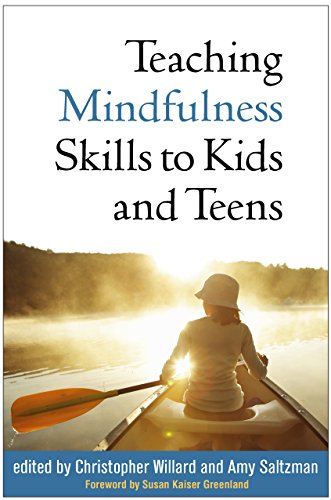 Teaching Mindfulness Skills to Kids and TeensFrom The Guilford Press