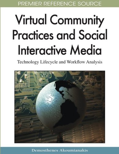 Virtual Community Practices And Social Interactive Media: Technology Lifecycle And Workflow Analysis (premier Reference Source) Computer Science, Ebook