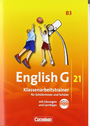 Cornelsen Verlag English G 21 - Ausgabe B: Band 3: 7. Schuljahr - Klassenarbeitstrainer mit L&ouml;sungen und CD