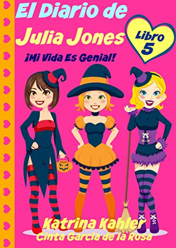 El Diario de Julia Jones - Libro 5 - ¡Mi Vida es Genial! (Spanish Edition)