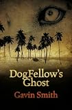 51eL4Sy3mIL._SL160_ DogFellows Ghost by Gavin Smith - Review