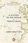 A History of the World in Twelve Maps