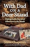 With Dad on a Deer Stand: Unforgettable Stories of Adventure in the Woods