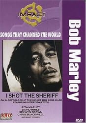Impact! Songs That Changed the World / Bob Marley: I Shot the Sheriff