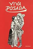 Viva Posada : Loeuvre gravé de José Guadalupe Posada