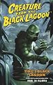 Creature From The Black Lagoon: Time's Black Lagoon (Universal Monsters (Dh Press))