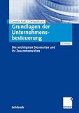 Produkt-Bild: Grundlagen der Unternehmensbesteuerung: Die wichtigsten Steuerarten und ihr Zusammenwirken