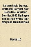 Amtrak: Acela Express, Northeast Corridor, New Haven Line, Keystone Corridor, 1993 Big Bayou Canot Train Wreck, 1987 Maryland-
