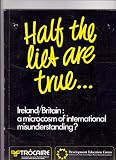 Half the lies are true : Britain/Ireland - a microcosm of international misunderstanding?