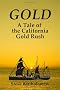 Gold: A Tale Of The California Gold Rush