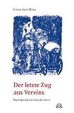 Produkt-Bild: Der letzte Zug aus Vervins: Nachdenkliche Geschichten