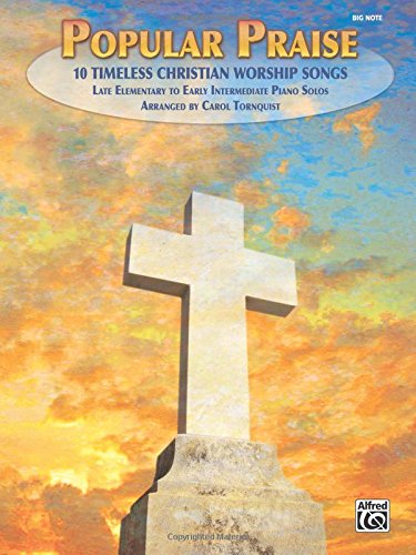 Popular Praise: 10 Timeless Christian Worship Songs (Big Note Piano)