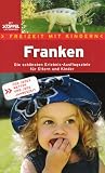 Franken - Freizeit mit Kindern: Die sch&ouml;nsten Erlebnis-Ausflugsziele f&uuml;r Eltern mit Kindern - Klaus Gasseleder