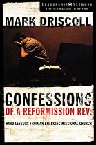 Confessions of a Reformission Rev.: Hard Lessons from an Emerging Missional Church (Leadership Network Innovation Series)
