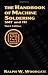 The Handbook of Machine Soldering: SMT and TH