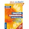 Gewaltfreie Kommunikation: Eine Sprache des Lebens