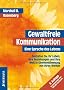 Gewaltfreie Kommunikation: Eine Sprache des Lebens