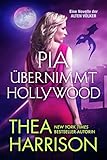 Image de Pia übernimmt Hollywood: Eine Novelle der ALTEN VÖLKER (DIE ALTEN VÖLKER)