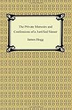 The Private Memoirs and Confessions of a Justified Sinner