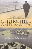 Churchill & Malta: Constancy and Fortitude: The Story of a Special Relationship