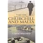 Churchill & Malta: Constancy and Fortitude: The Story of a Special Relationship