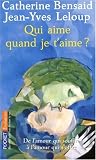 Qui aime quand je t\'aime ? : De l\'amour qui souffre à l\'amour qui s\'offre