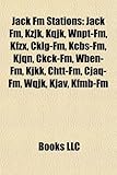 Jack FM Stations: Jack FM, Kzjk, Kqjk, Wnpt-FM, Kfzx, Cklg-FM, Kcbs-FM, Kjqn, Ckck-FM, Wben-FM, Kjkk, Chtt-FM, Cjaq-FM, Wqjk, Kjav, Kfmb-