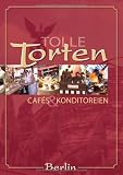 : Tolle Torten, Cafés und Konditoreien in Berlin