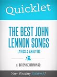 Quicklet on The Best John Lennon Songs: Lyrics and Analysis