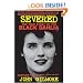 Severed: The True Story of the Black Dahlia Murder