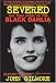Severed: The True Story of the Black Dahlia Murder