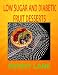 LOW SUGAR AND DIABETIC FRUIT DESSERTS (DIABETIC RECIPES)