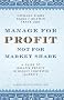 Manage for Profit, Not for Market Share: A Guide to Greater Profits in Highly Contested Markets