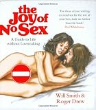 The joy of no sex : a guide to life without lovemaking