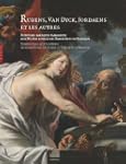 Rubens, Van Dyck, Jordaens et les aut...
