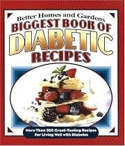 Biggest Book of Diabetic Recipes: More than 350 Great-Tasting Recipes for Living Well with Diabetes (Better Homes & Gardens