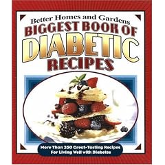 Biggest Book of Diabetic Recipes: More than 350 Great-Tasting Recipes for Living Well with Diabetes (Better Homes & Gardens