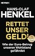 Cover Rettet unser Geld!: Wie der Euro-Betrug unseren Wohlstand gefährdet