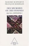 Des microbes ou des hommes : Qui va l'emporter ?