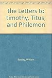 The letters to Timothy, Titus and Philemon