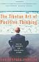 The Tibetan Art of Positive Thinking: Skilful Thoughts for Successful Living