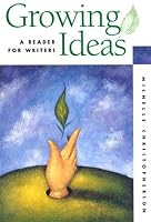 Growing Ideas: A Reader for Writers