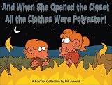 And When She Opened the Closet, All the Clothes Were Polyest: A FoxTrot Collection (Foxtrot Collection)