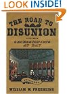The Road to Disunion, Vol. 1: Secessionists at Bay, 1776-1854