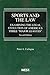Sports and the Law: Examining the Legal Evolution of America and Three Major Leagues (American Casebook )