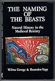 The naming of the beasts : Natural history in the medieval bestiary