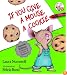 If You Give a Mouse a Cookie (If You Give...)