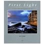 First Light: A Landscape Photographer's Art