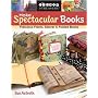 Make Spectacular Books: Fabulous Fabric, Skewer and Folded Books (Create & Treasure (C&T Publishing))