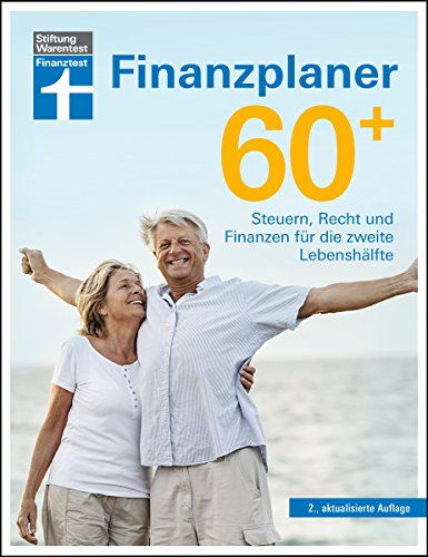 Finanzplaner 60+: Steuern, Recht und Finanzen für die zweite Lebenshälfte (German Edition)